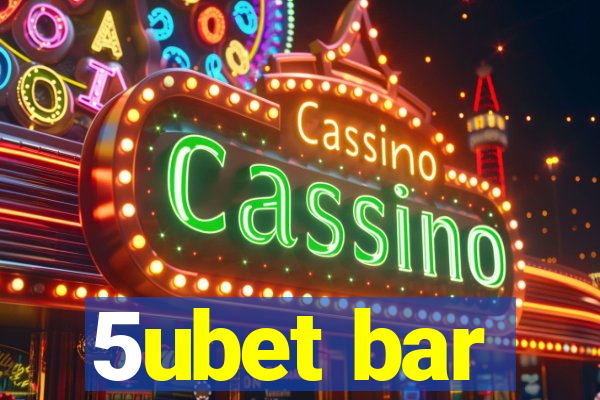 5ubet bar